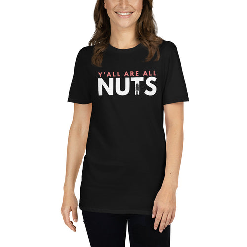 Adult Unisex Y'all Are All Nuts Short-Sleeve Shirt