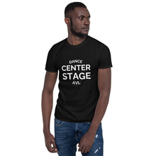 Load image into Gallery viewer, Center Stage AVL  Unisex Short-Sleeve T-Shirt