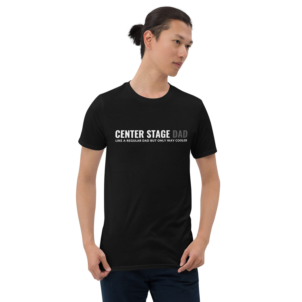 Center Stage Dad Short-Sleeve Unisex T-Shirt