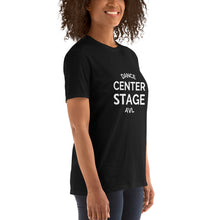 Load image into Gallery viewer, Center Stage AVL  Unisex Short-Sleeve T-Shirt